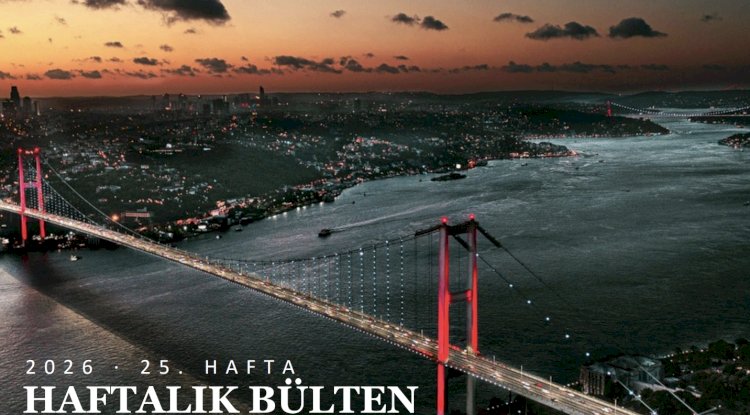25.HAFTA HAFTALIK BÜLTEN