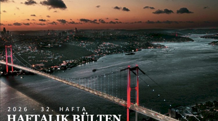 32.HAFTA HAFTALIK BÜLTEN