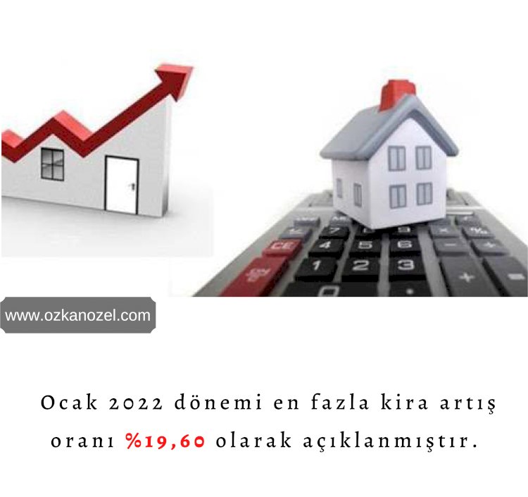 Ocak 2022 En Fazla Kira Artış Oranı