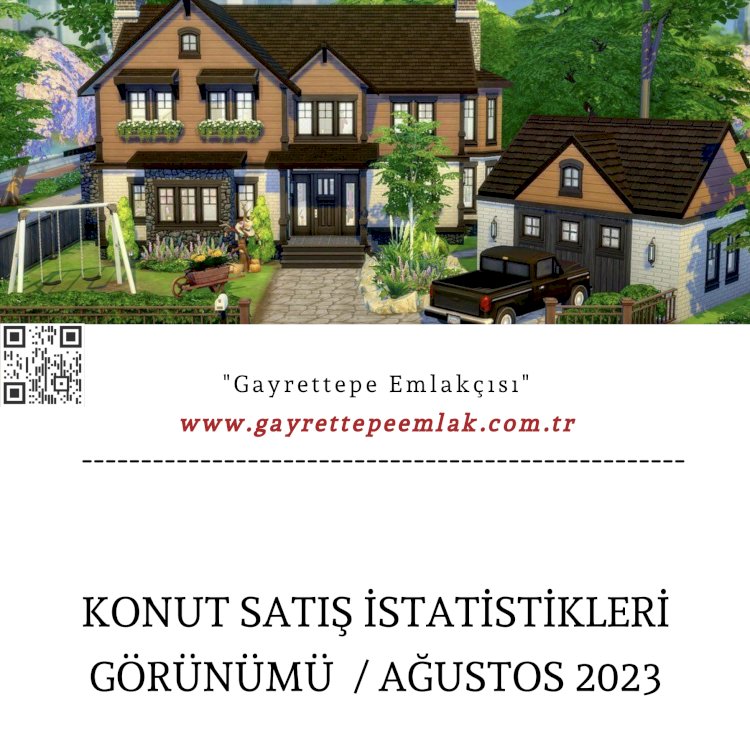 KONUT SATIŞ İSTATİSTİKLERİ GÖRÜNÜMÜ / AĞUSTOS 2023