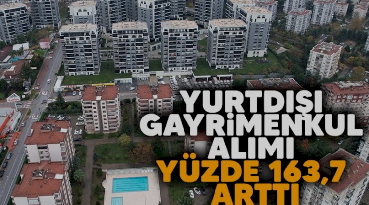 Türklerin yurt dışı gayrimenkul alımlarında yeni zirve
